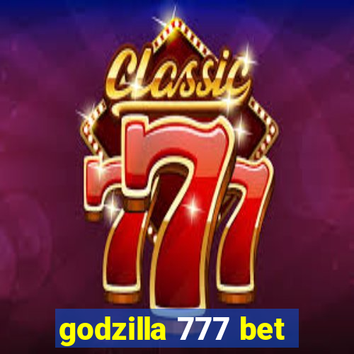 godzilla 777 bet